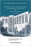 Enamoured With Piety: Godliness as the Pervading Theme in the Thought and Ministry of Thomas Watson